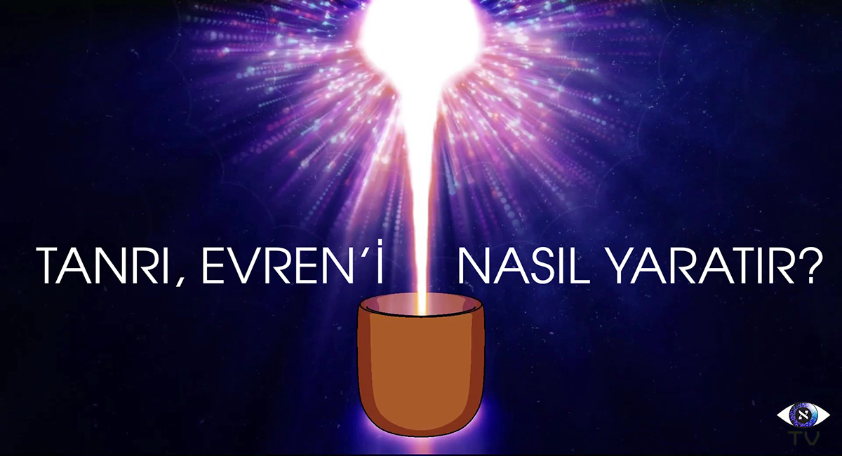 Tanrı, Evren’i Nasıl Yaratır?