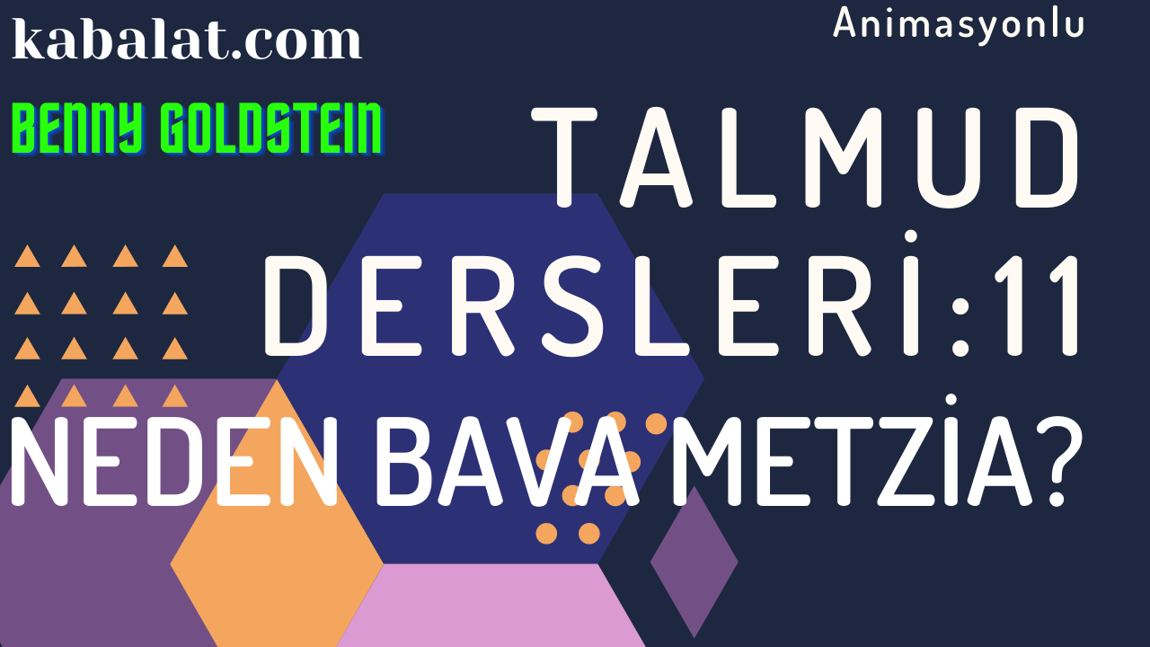 Neden Bava Metzia? – Talmud Dersleri 11