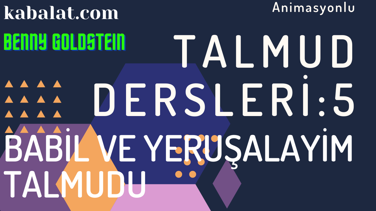 Animasyonlu Talmud Dersleri – 5: Babil ve Yeruşalayim Talmudu