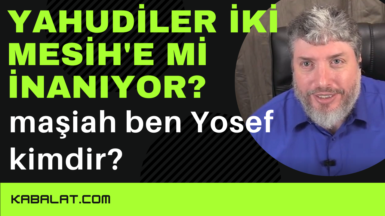 Yahudiler İki Mesih’e mi İnanıyor? Maşiah ben Yosef kimdir?