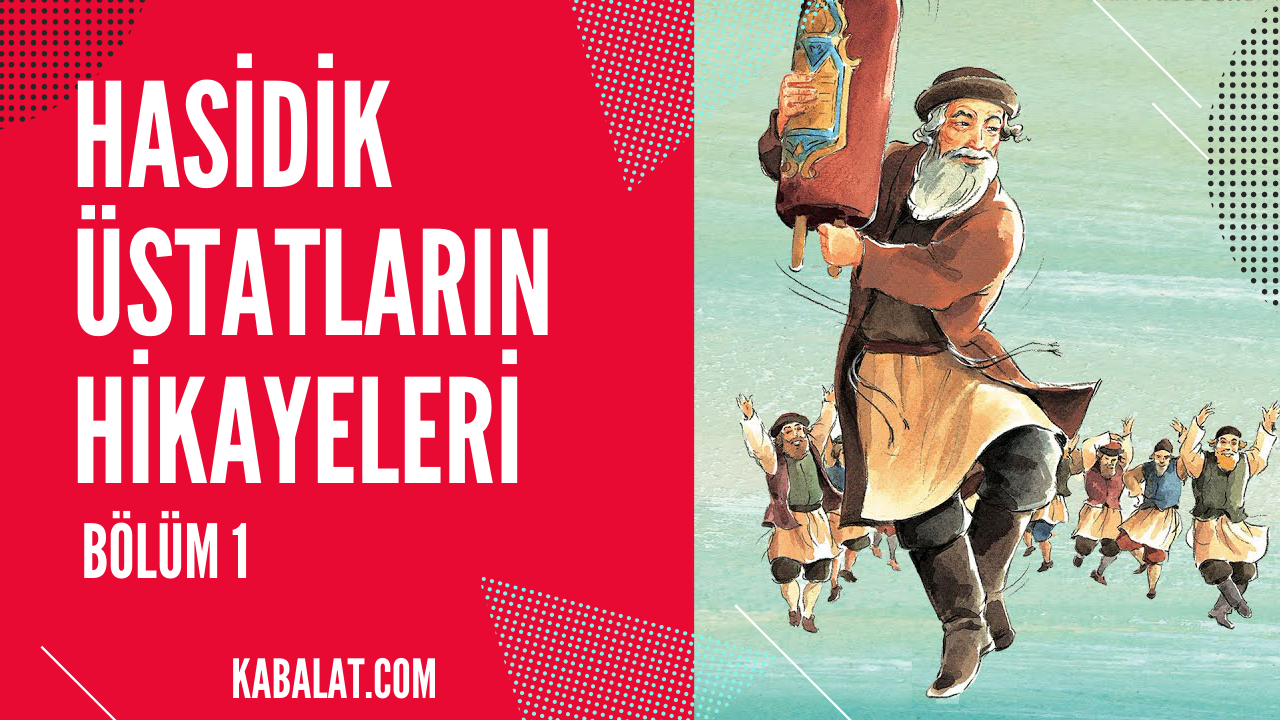 Hasidik Üstatların Hikayeleri – Bölüm 1