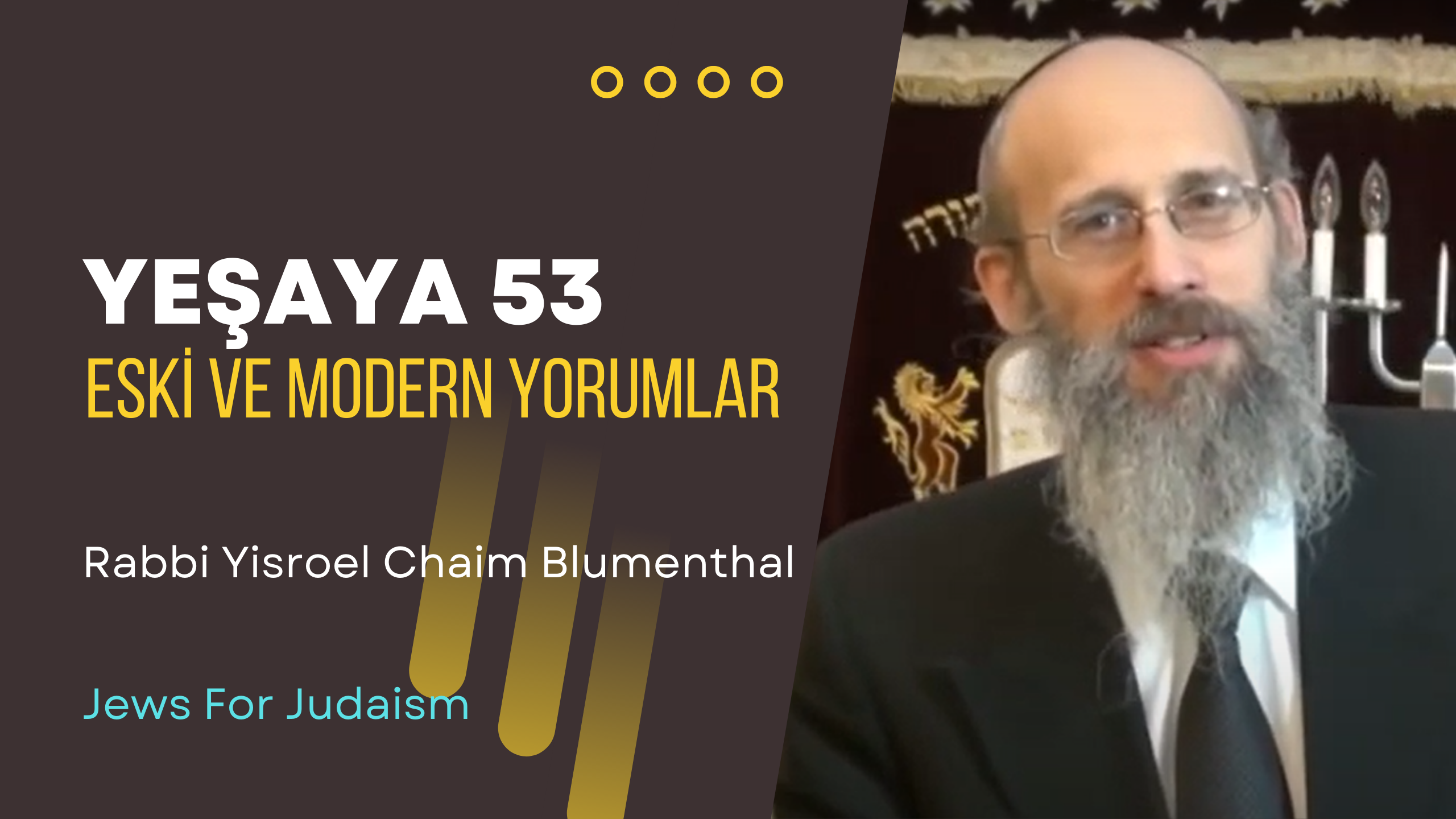 Yeşaya 53 – Eski ve Modern Yorumlar – Rabbi Yisroel Chaim Blumenthal