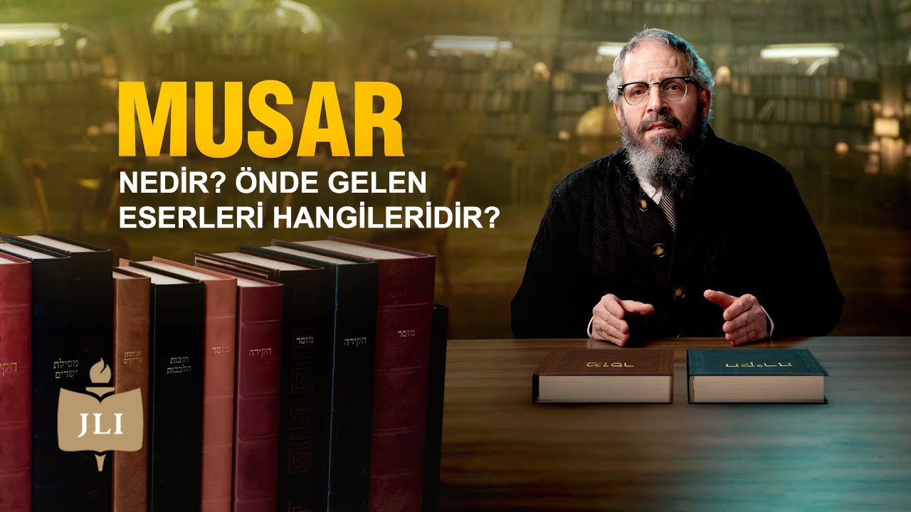 Musar Nedir? Yahudi Karakter Eğitimi ve Temel Eserler