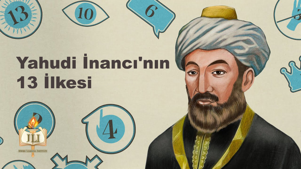 Yahudilik ile ilgili temel bilgiler 4: Yahudi İnancı’nın 13 İlkesi