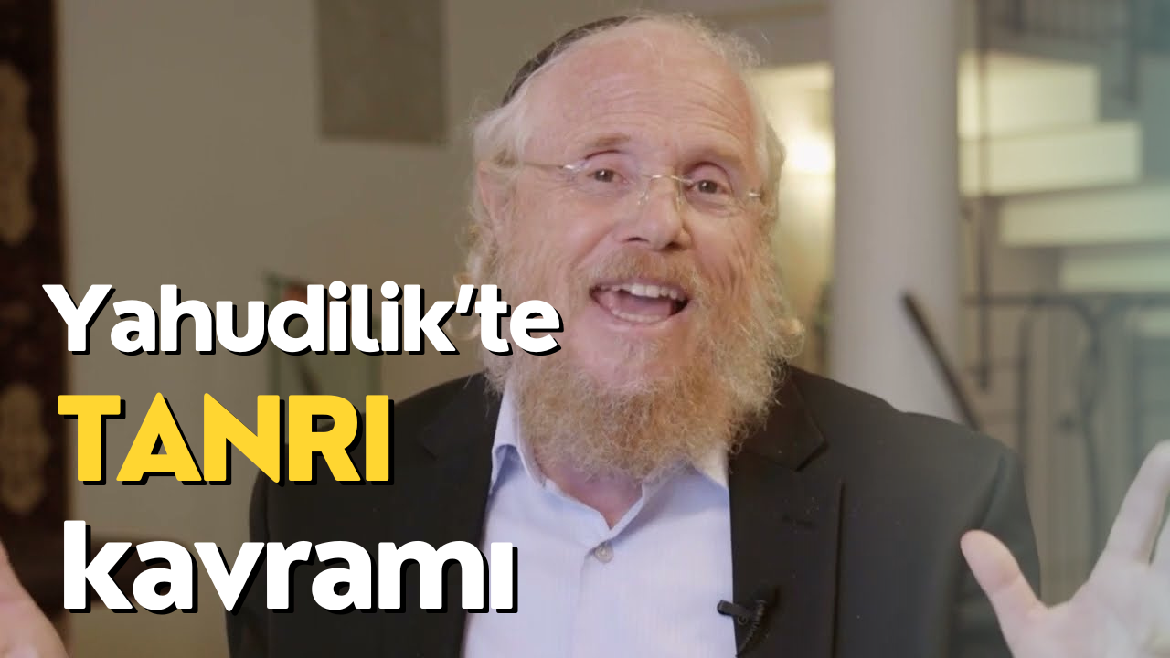 Yahudilik’te Tanrı Kavramı – Rabbi David Aaron