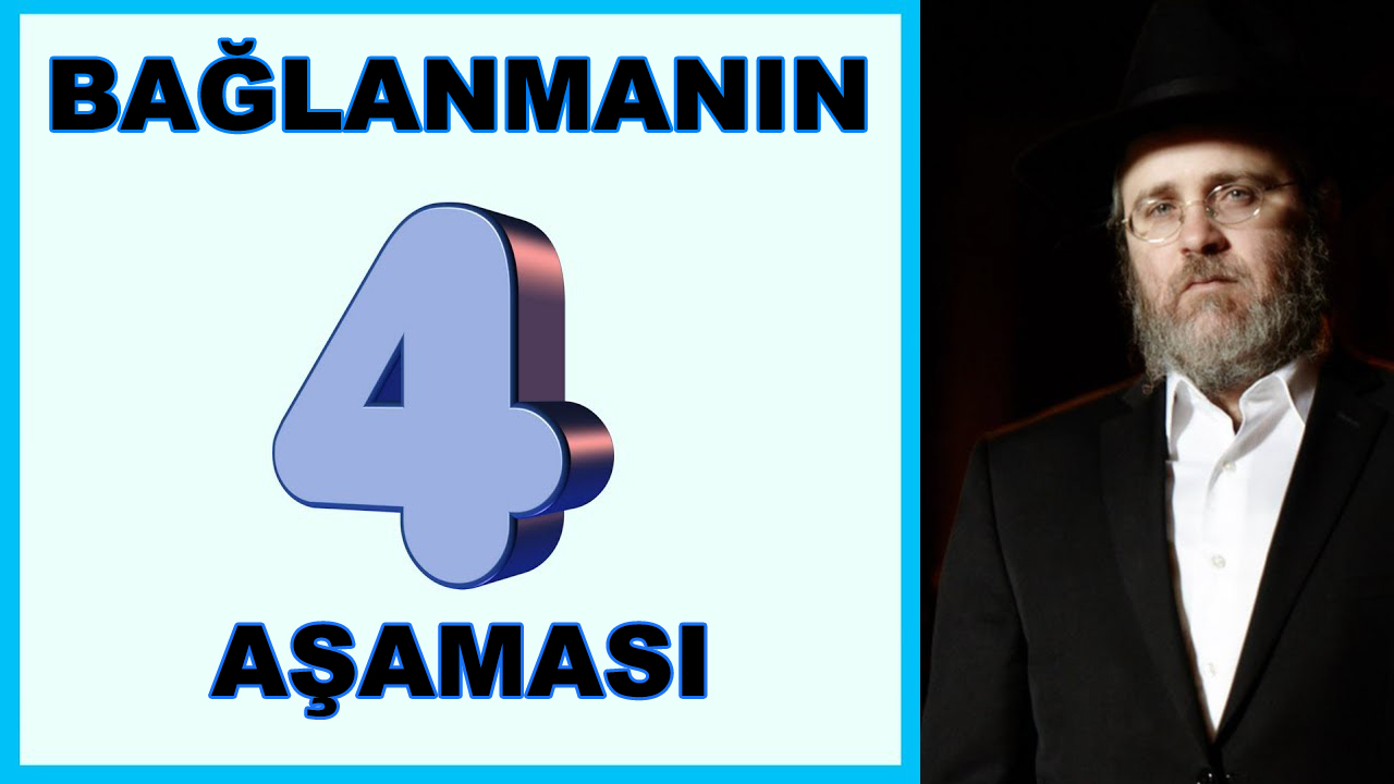 Bağlanmanın Dört Aşaması – Rav Dovber Pinson
