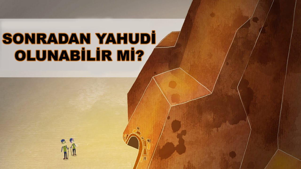 Sonradan Yahudi olunabilir mi?