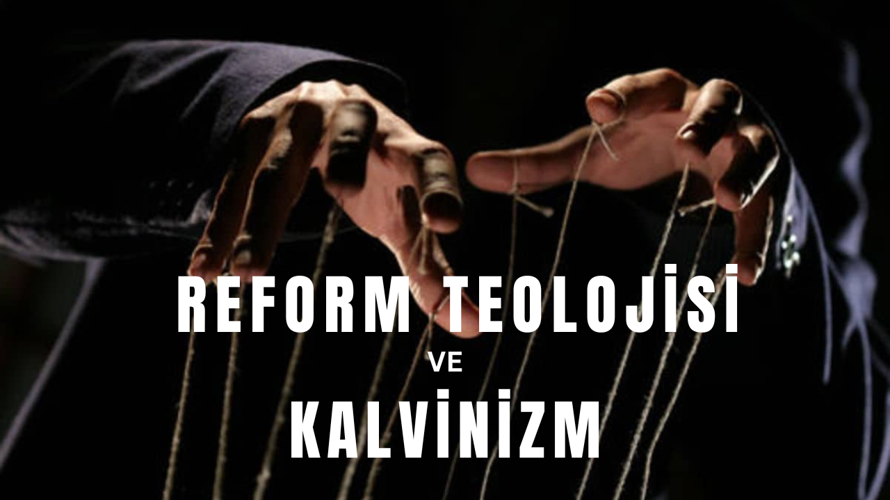 Kalvinizm, Reform Teolojisi ve İlkeleri