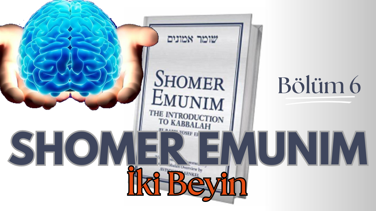 Shomer Emunim Bölüm 6, İki Beyin