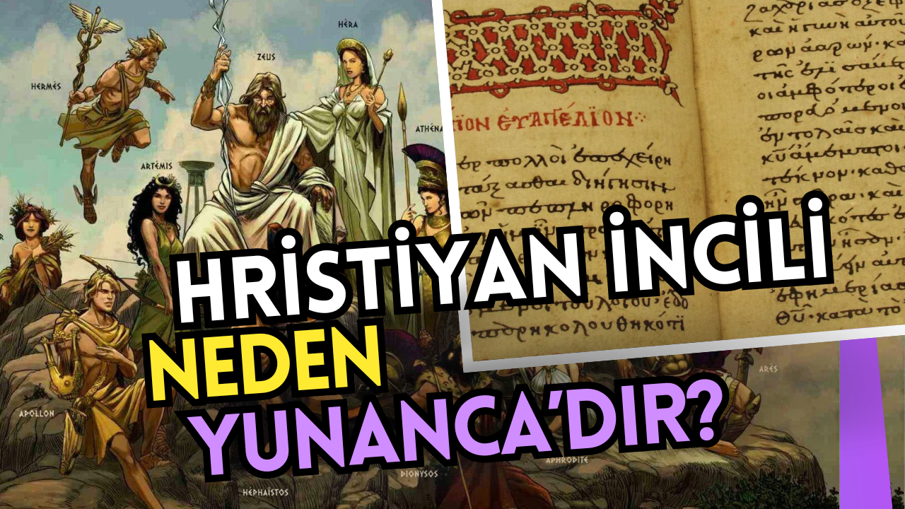 hristiyan incili Niçin Yunanca’dır?