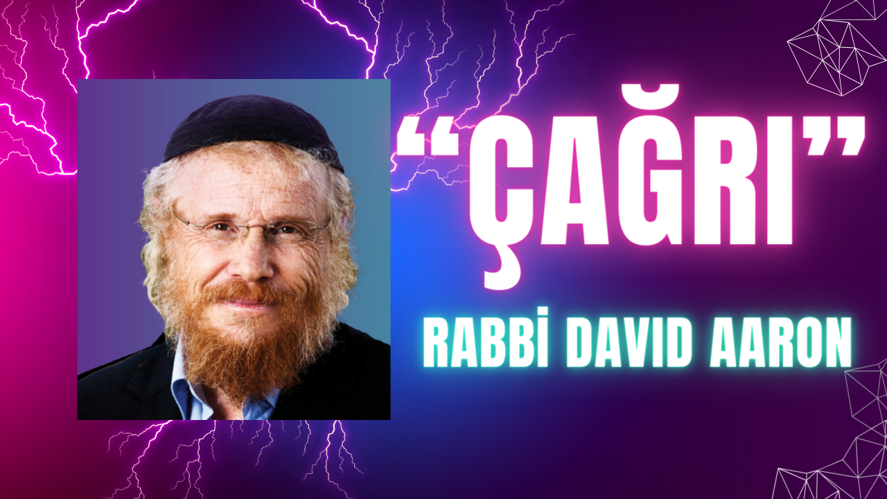 Çağrı – Rabbi David Aaron