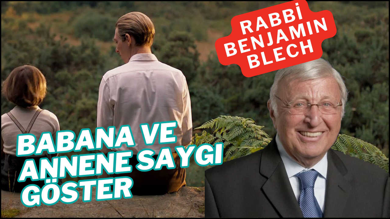 Babana ve Annene Saygı Göster – Rabbi Benjamin Blech