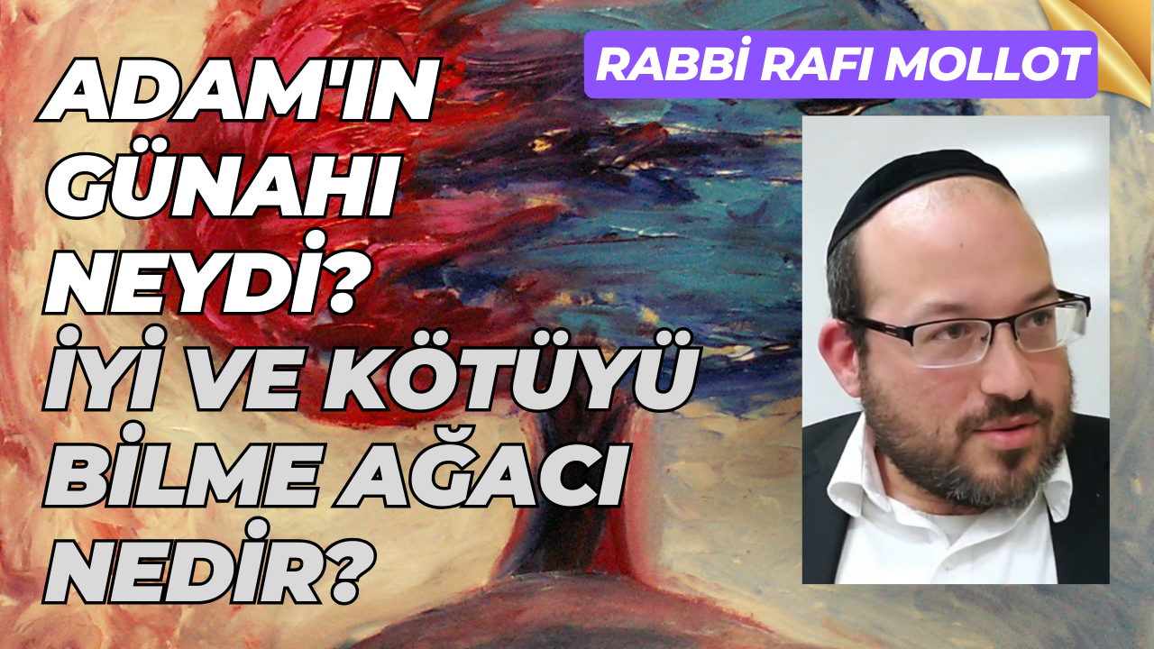 Adam’ın Günahı Neydi? İyi ve Kötüyü Bilme Ağacı Nedir?