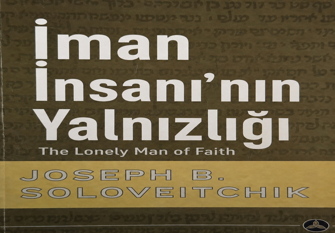 İman İnsanı’nın Yalnızlığı – Rabbi Joseph B. Soloveitchik
