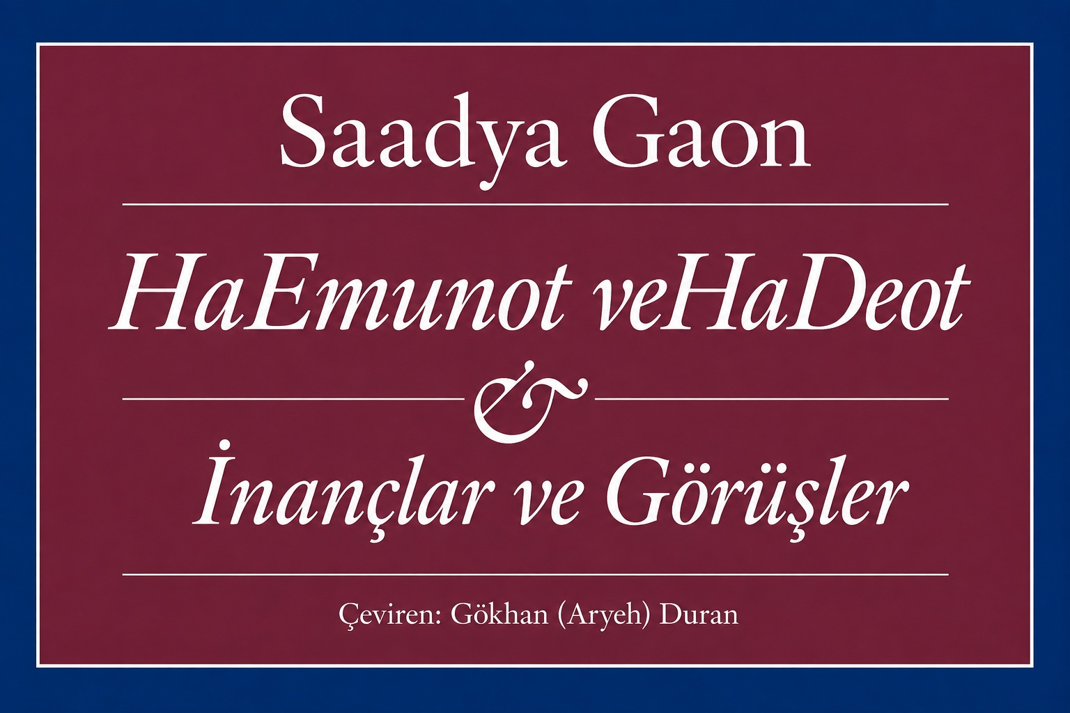 HaEmunot veHaDeot – Rabbi Saadya Gaon