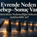 Sebep–sonuç bağını temsil eden, ışıklı bir hatla birbirine bağlanan taşlar. Evrende Neden Sebep–Sonuç Var? Natüralizm Nedenselliğin Kökenini Açıklayabilir mi?